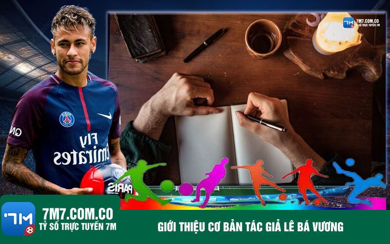 Gioi thieu co ban tac gia Le Ba Vuong Giới thiệu cơ bản tác giả Lê Bá Vương