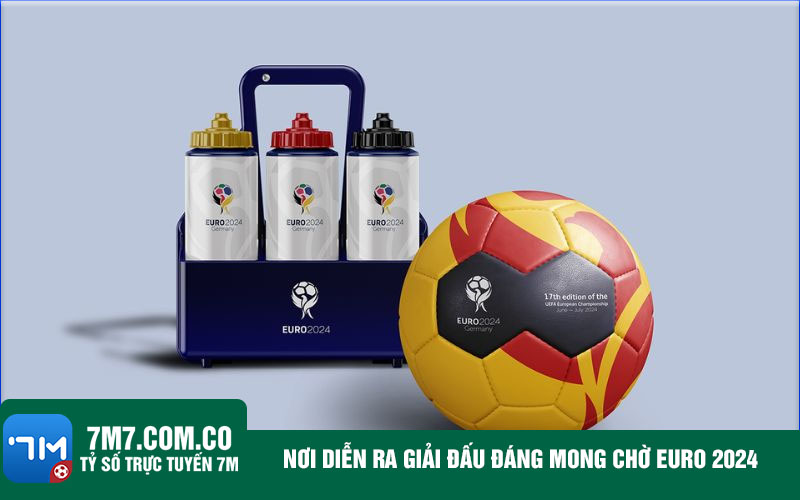 Noi dien ra giai dau dang mong cho Euro 2024 Nơi diễn ra giải đấu đáng mong chờ Euro 2024